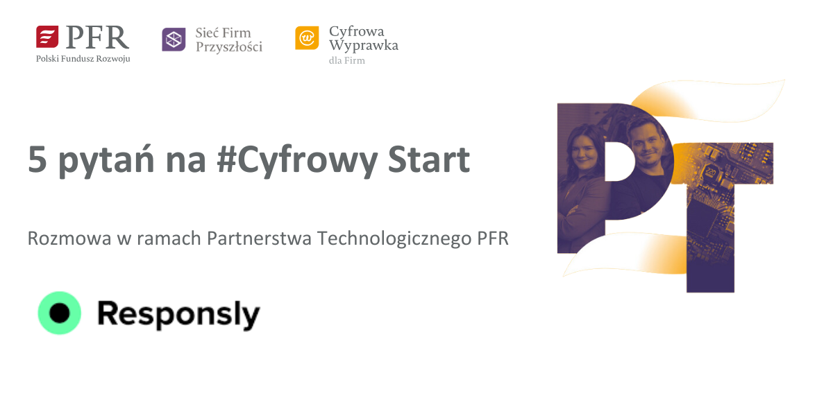 5 pytań na Cyfrowy Start - Rozmowa w ramach Partnerstwa Technologicznego PFR z firmą Responsly
