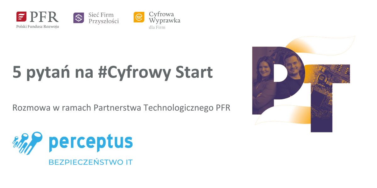 5 pytań na Cyfrowy Start - Rozmowa w ramach Partnerstwa Technologicznego PFR z firmą Perceptus
