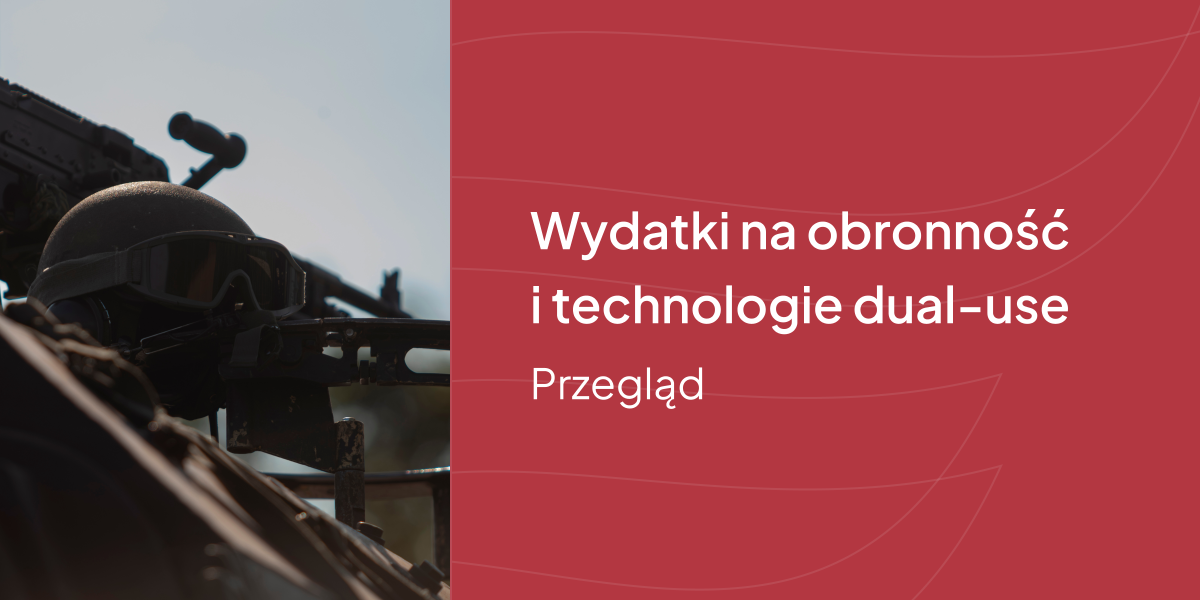 Wydatki na obronność i dual-use - przegląd